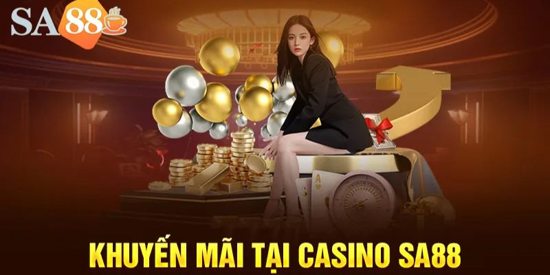 Khuyến mãi tại Casino SA88